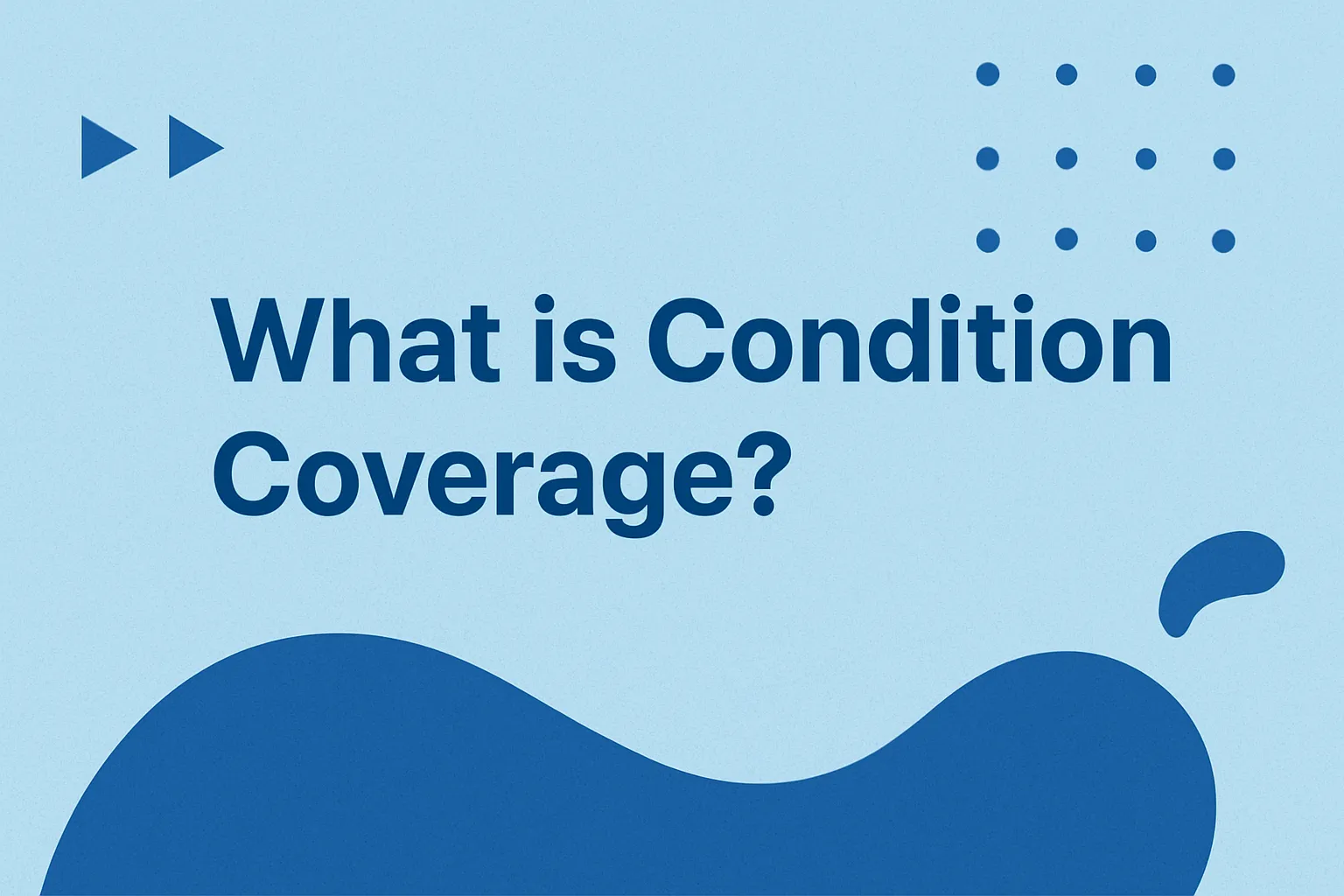 What is condition coverage
