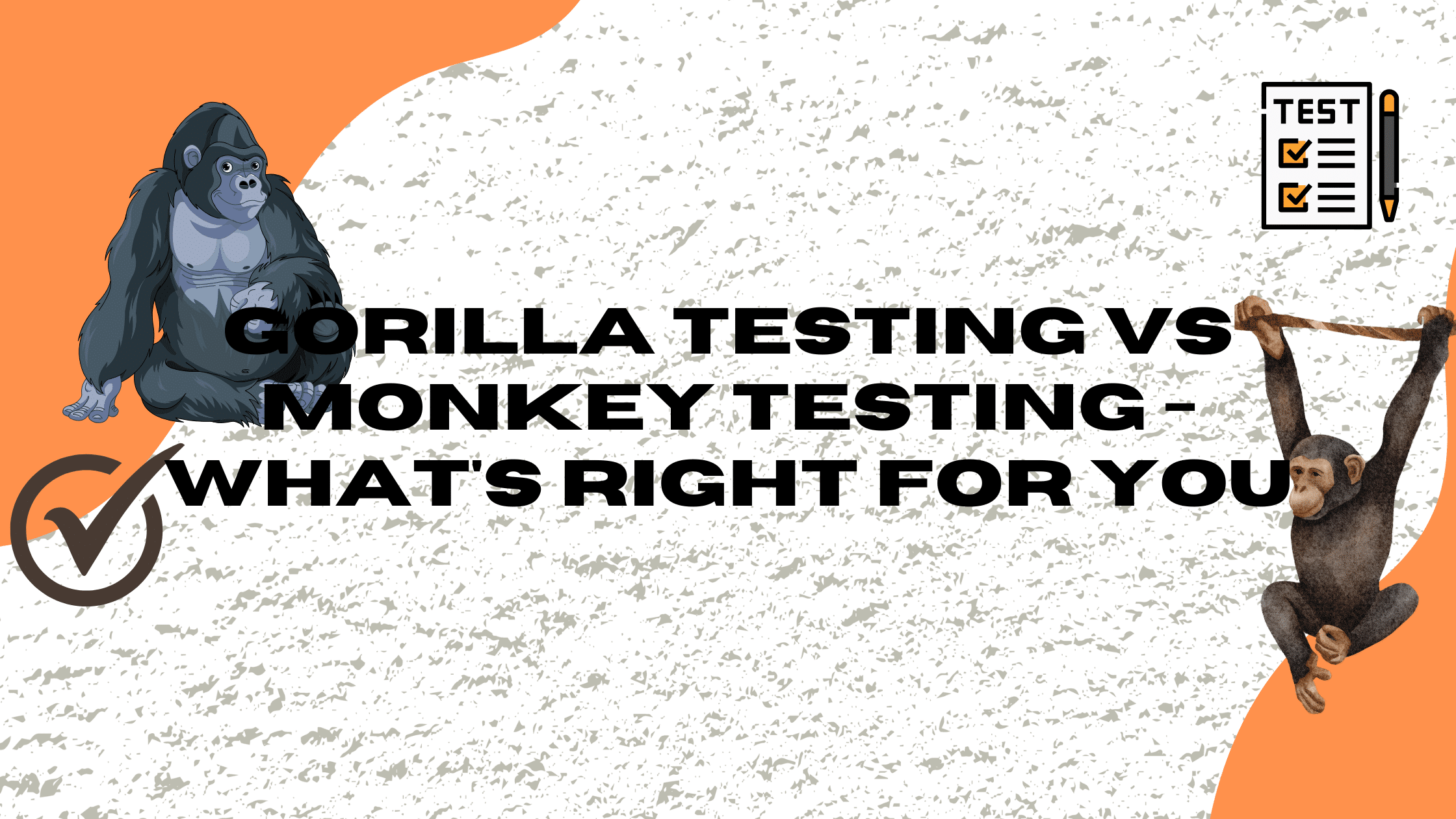 Gorilla Testing vs Monkey Testing