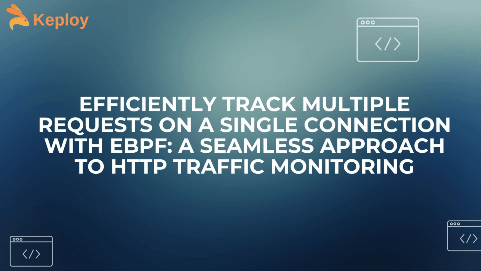 Capturing Multiple Requests on the Same Connection with eBPF