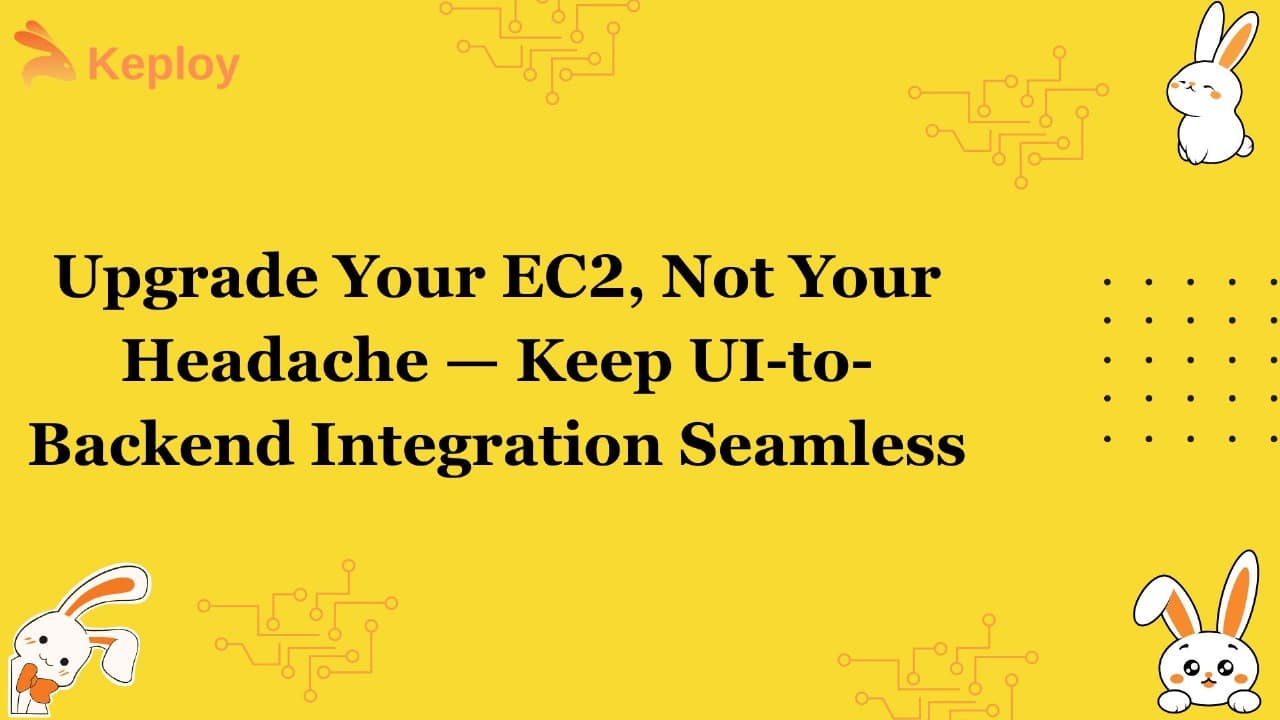 How to Change Your AWS EC2 Instance Type for a Seamless Hosted UI-to-Backend Integration