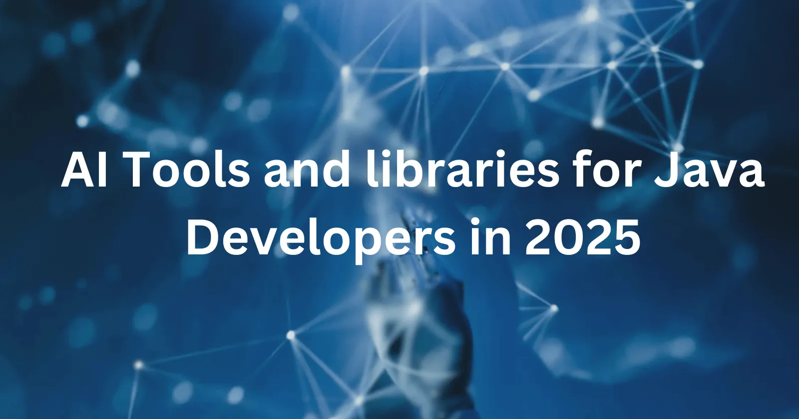 Top AI Tools and Libraries for Java Developers in 2025