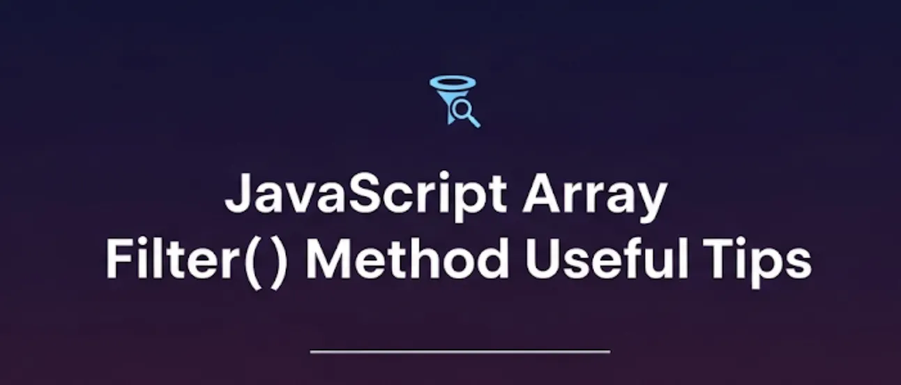 JavaScript Array Filter() Method Useful Tips