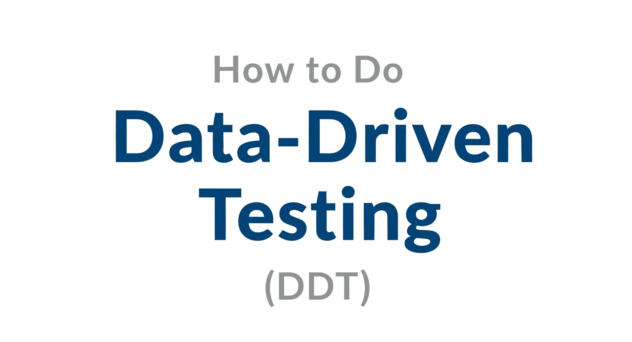 how to do data driven testing