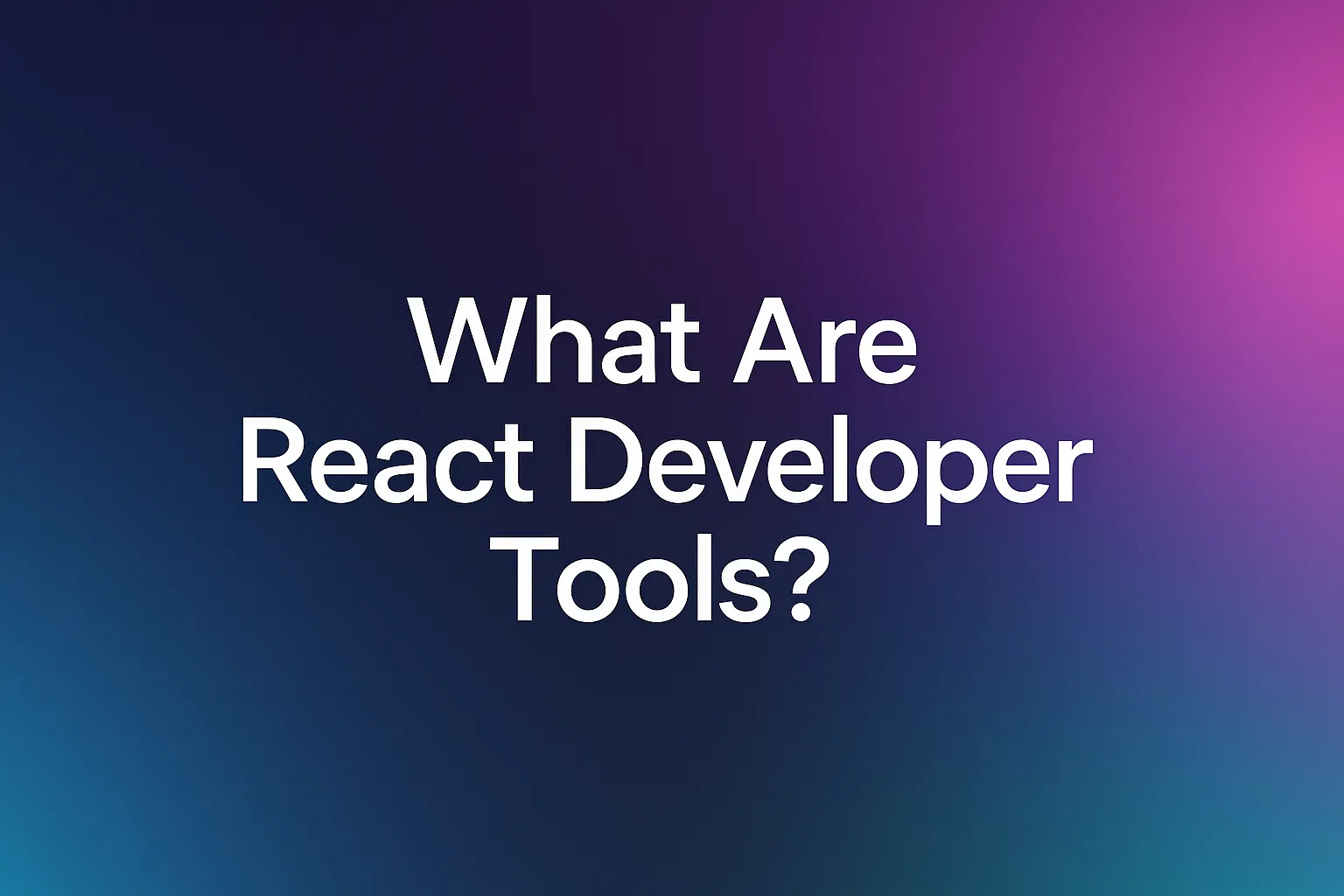 what are react developer tools