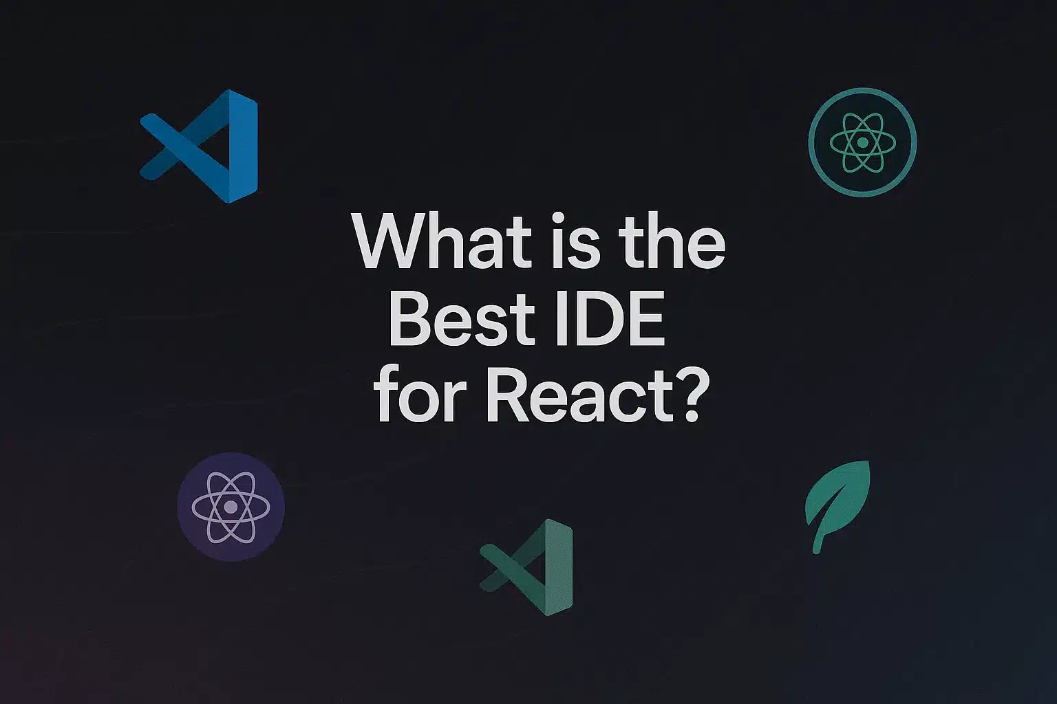 what is the best ide for react