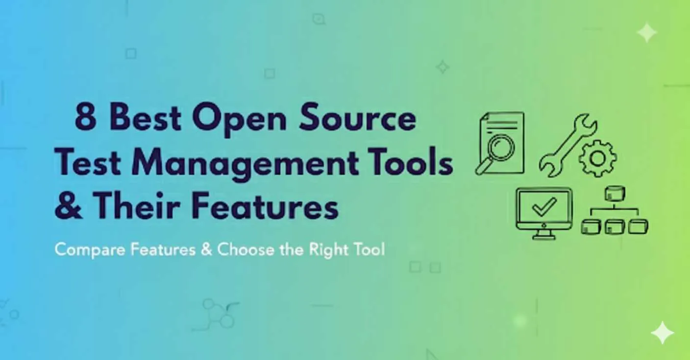 Best Open Source Test Management Tools & Their Features