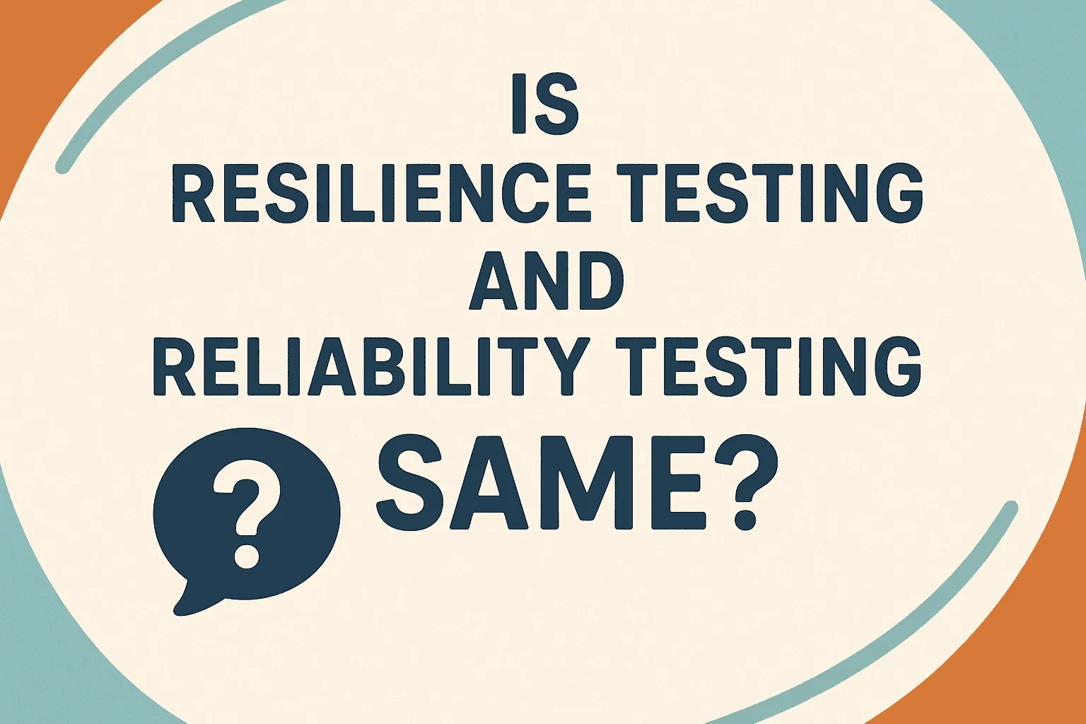 Hold Up - Isn't This Just Reliability Testing